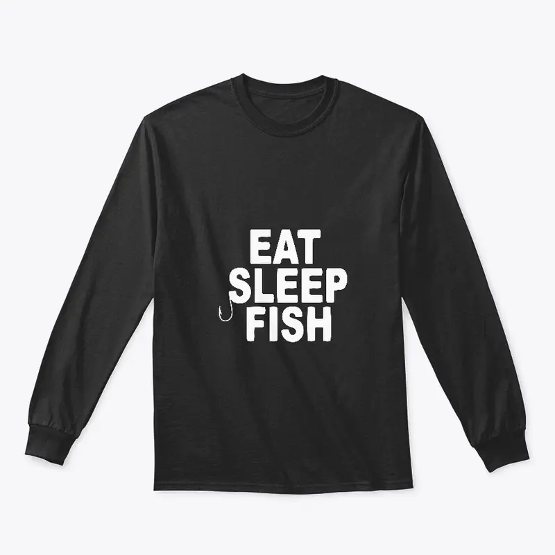 EAT - SLEEP - FISH