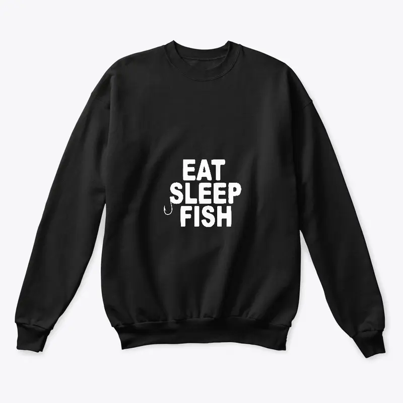 EAT - SLEEP - FISH