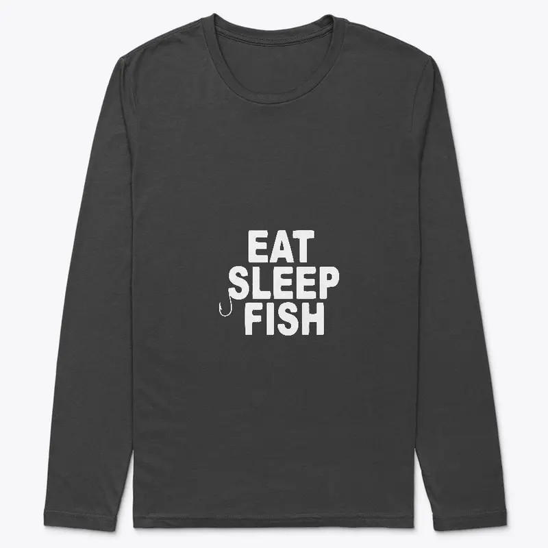 EAT - SLEEP - FISH